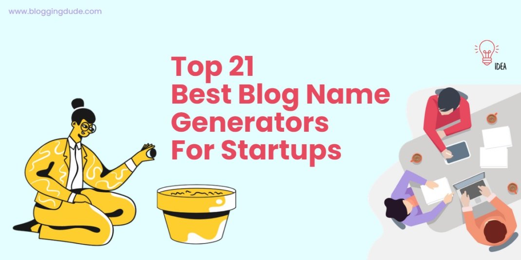 21 Best Blog Name Generators to Find Brandable Blog Names in 2021